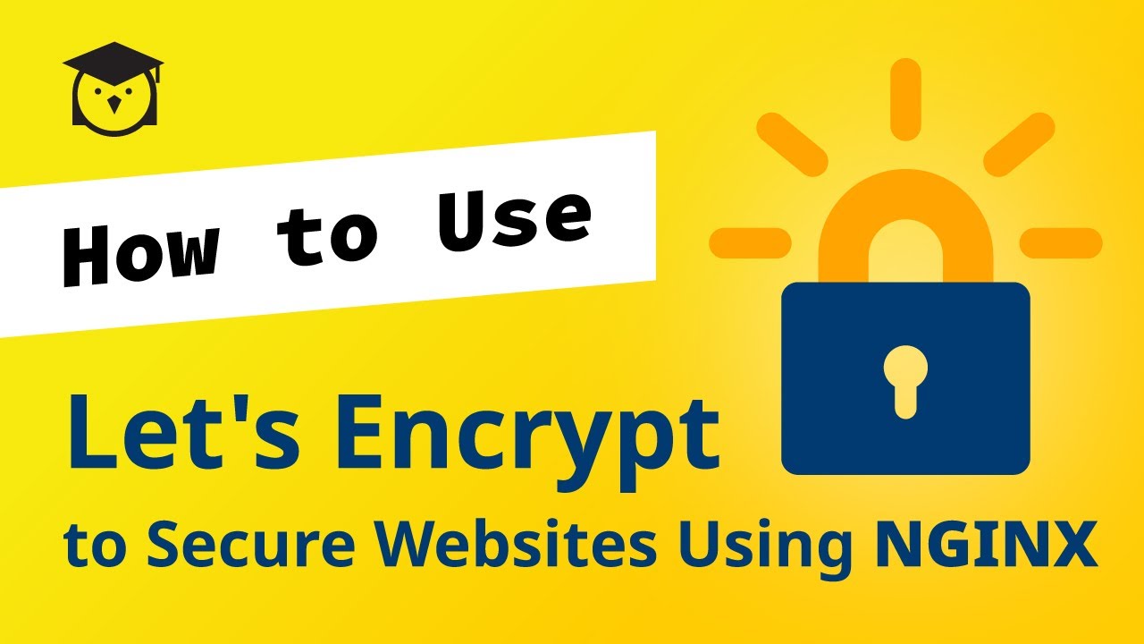 Webnsite Uses Encryption Message How To Use Let's Encrypt to Secure Websites Using NGINX | Quick ...