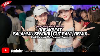 BREAKBEAT AKU DI KHIANATI OLEH SALAHMU SENDIRI [ SALAHMU SENDIRI REMIX ]