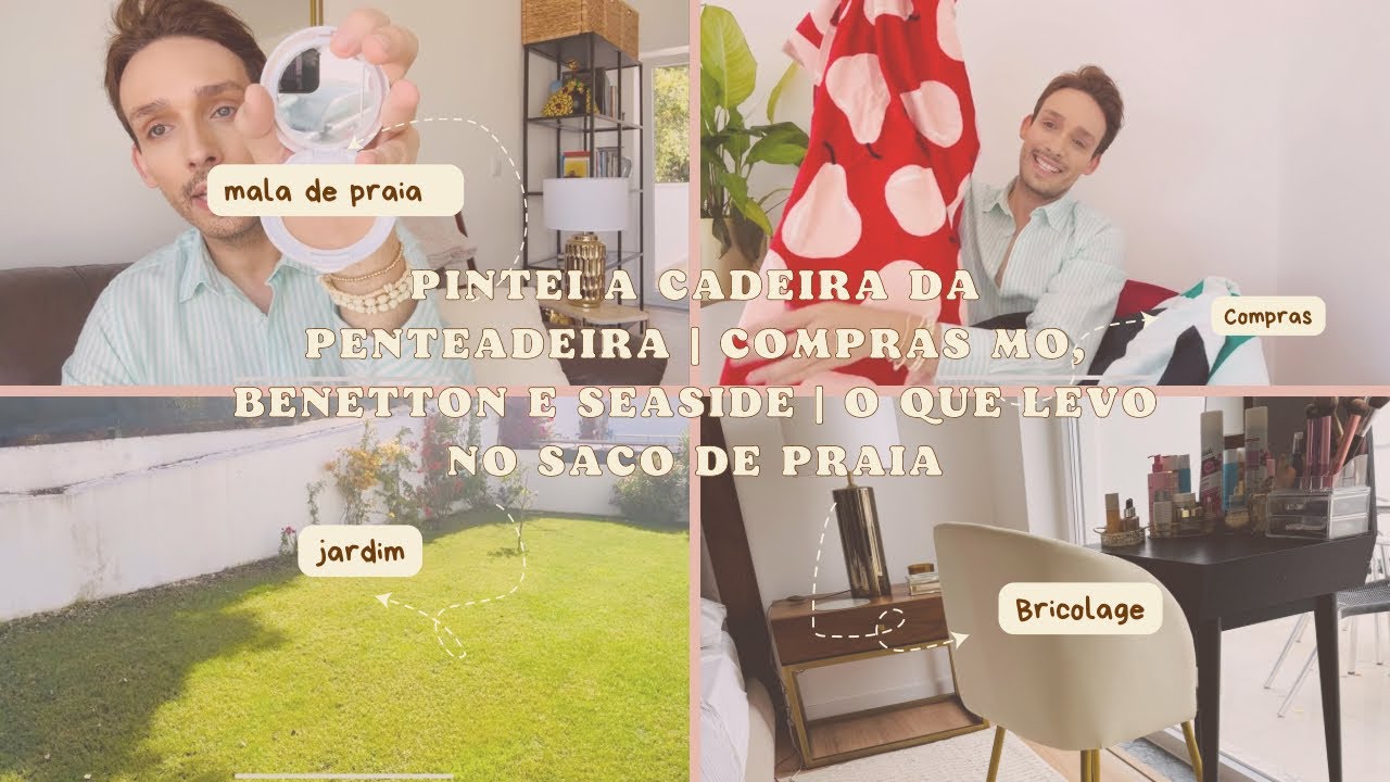 Pintei a cadeira da penteadeira | Compras MO, Benetton e Seaside | O que levo no saco de praia