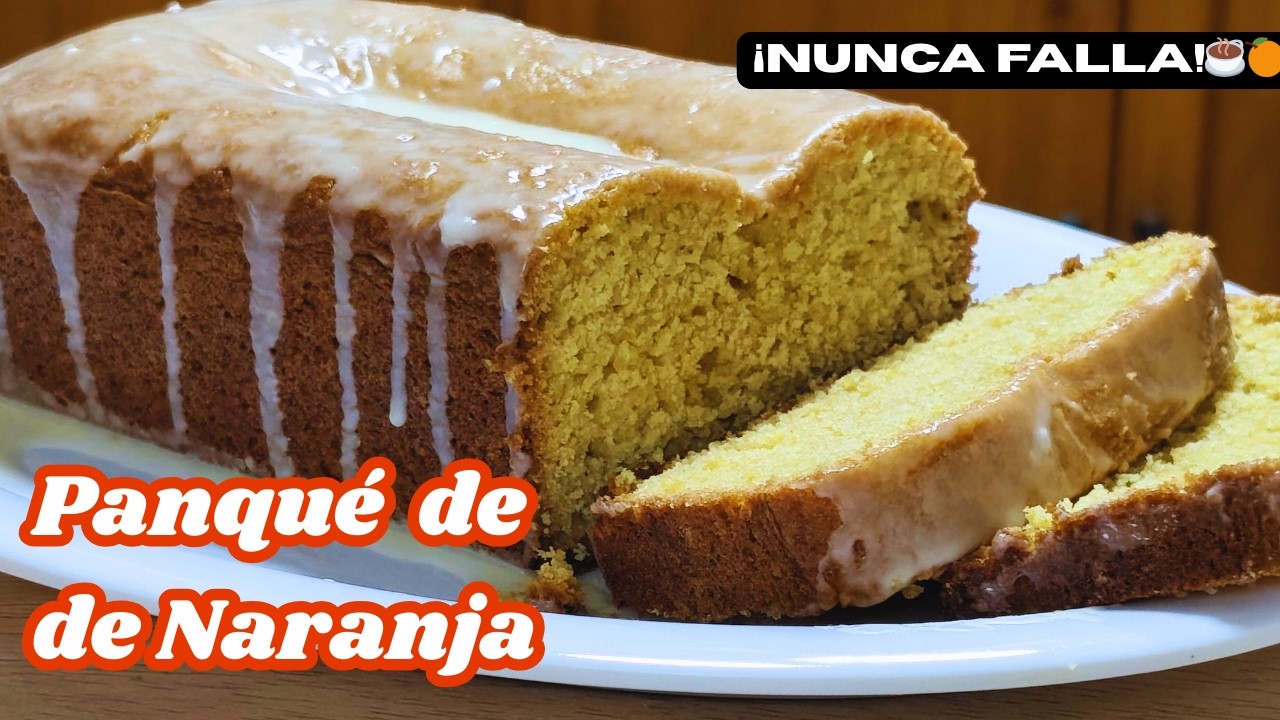 PANQUÉ DE NARANJA Súper Húmedo 🍊 | Receta Fácil y Esponjosa SIN COMPLICACIONES
