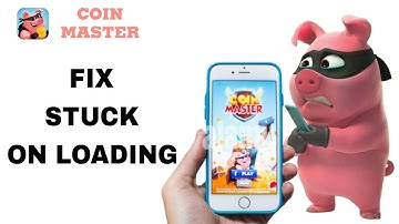 How To Fix And Solve Stuck On Loading On Coin Master App | Final Solution