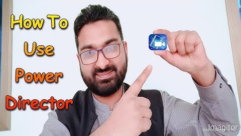 Android Video Editing App || Cyberlink Power Director || Full Tutorial || Urdu / Hindi
