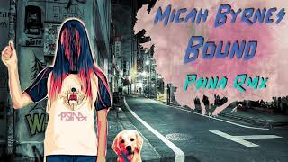 Micah Byrnes - Bound (Psina Rmx)