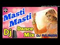 Masti masti hindi dance dj song djrajman