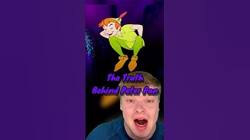 THE TRUTH BEHIND PETER PAN! 🥺