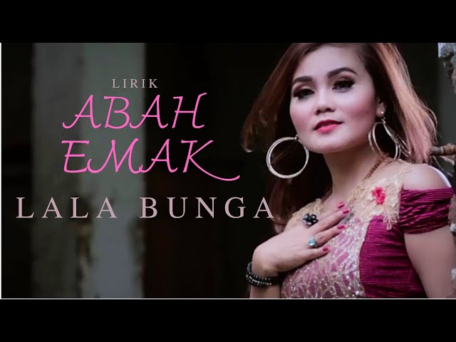 LALA BUNGA - ABAH EMAK (VIDEO LIRIK) class=