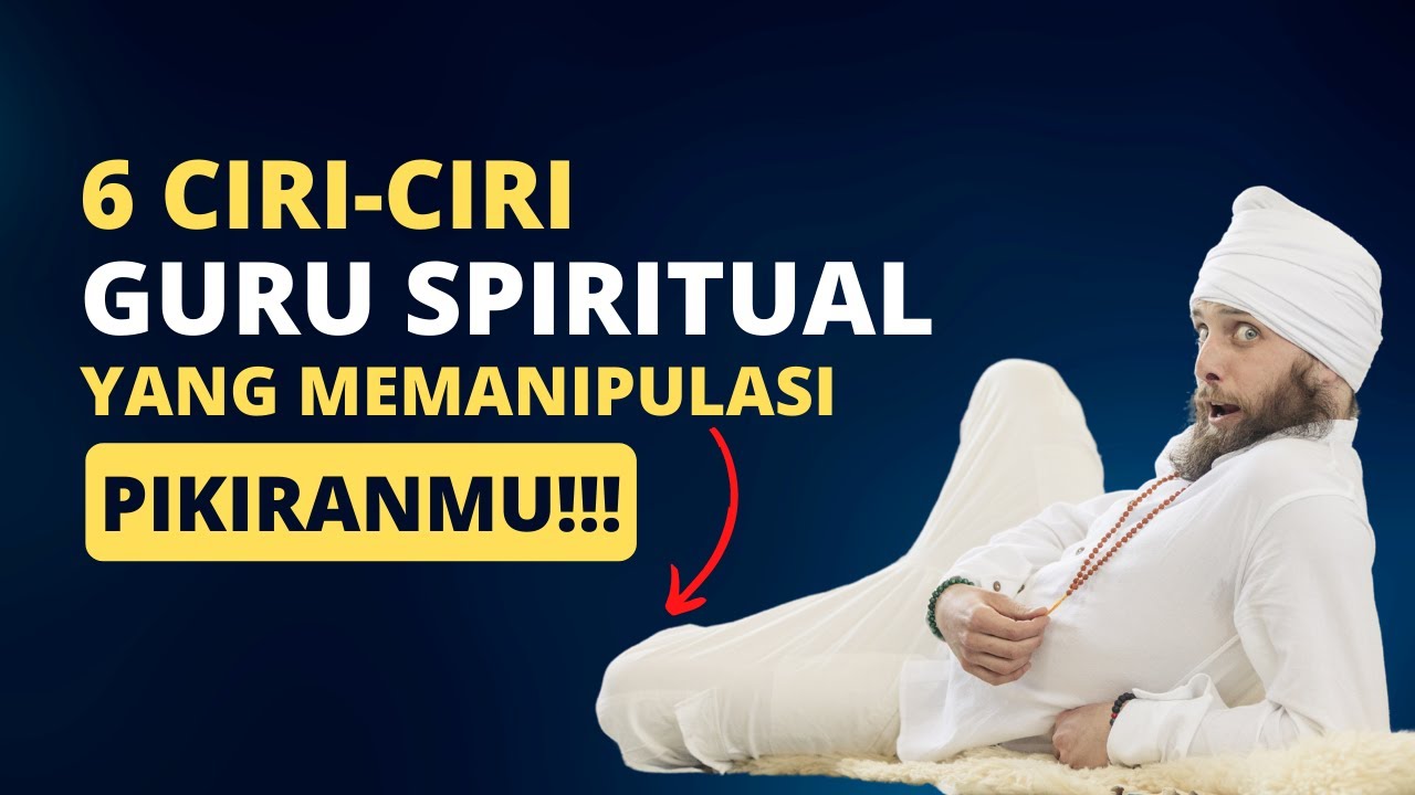 Ciri Guru Spiritual Yang Memanipulasi Pikiran Muridnya | Ruang Diri