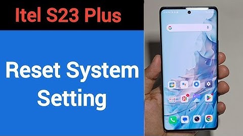 How to reset system setting, Itel S23 Plus me system setting reset kaise karen