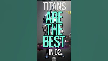 5 Reasons Why Titans are the BEST in Destiny 2