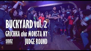 GRICHKA aka MONSTA NY || JUDGE ROUND || BUCKYARD vol.2