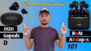 DIZO Gopods D VS BoAt Airdopes 101 || Gopods D VS Airdopes 101 || wich one should you buy !!