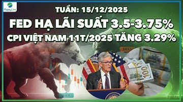 FED HẠ LÃI SUẤT VỀ 3.5-3.75%: POWELL BỊ TRUMP GÂY ÁP LỰC? | DẦU NHÍCH TĂNG | CPI 11T/2025 TĂNG 3.29%