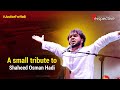A Small Tribute to Shaheed Osman Hadi | Our Hero, Our Pride | Perspective