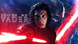 Kylo Ren | You're No Vader