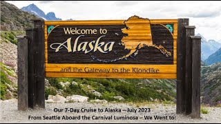 Carnival Luminosa Alaskan Cruise - July 2023