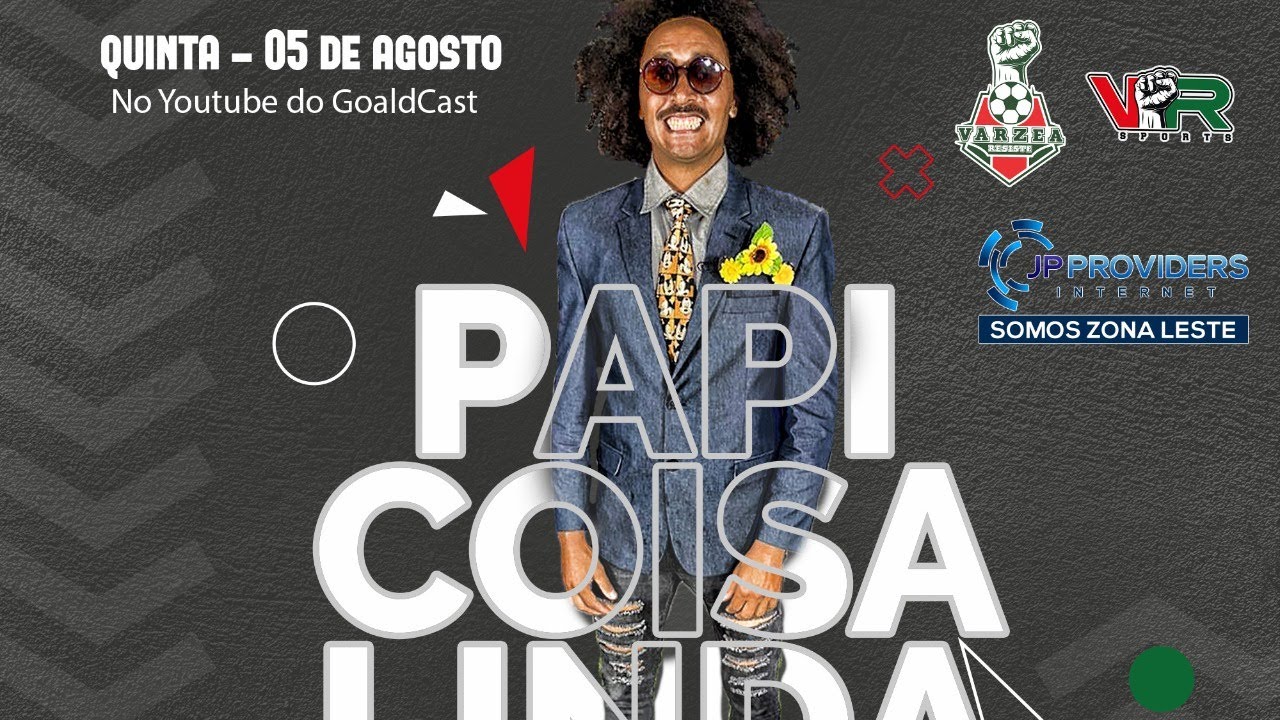 01 - Papi Coisa Linda na estreia do Goaldcast 