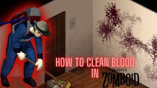 How to Clean Blood in Project Zomboid