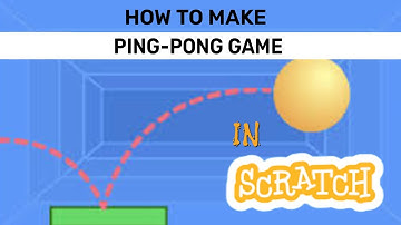 HOW TO MAKE A PING-PONG GAME IN SCRATCH 3.0