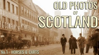 Old Photos of Scotland. No.1 - Horses & Carts