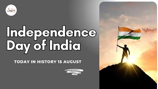 15 August - Independence Day of India. Today In History. #independenceday