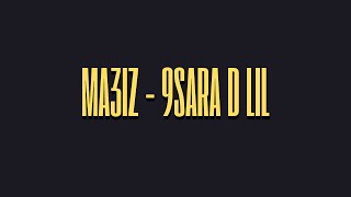 MA3IZ - 9SARA D LIL