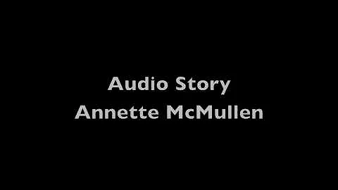 Audio Story Annette McMullen