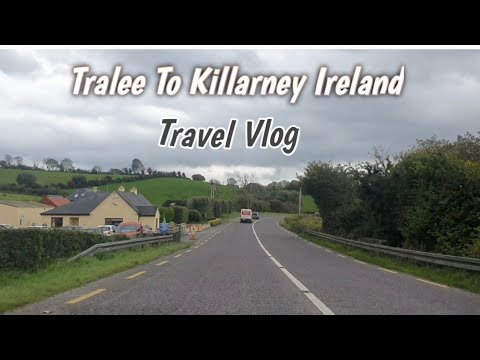 Tralee To Killarney Co Kerry Ireland | Travel Vlog | Torc WaterFall | Killarney Beautifull Views