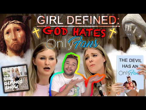 Girl Defined Reveals Why Your OnlyFans is Making God CRY