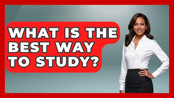What Is The Best Way To Study? - High School Toolkit