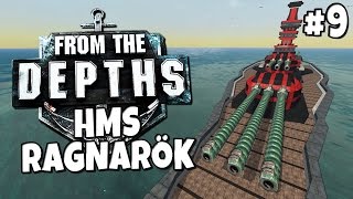 From the Depths #9 - HMS Ragnarök