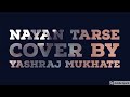 Nayan Tarse | Cover | Yashraj Mukhate | Amit Trivedi | Dev D