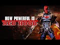 How Powerful Is Red Hood?