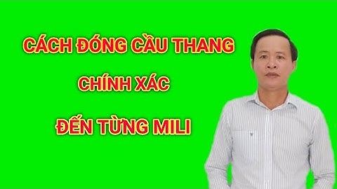 Cách Đóng Cầu Thang Mâm Chính Xác