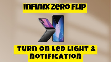 Enable Led light on call and Notification infinix Zero Flip || Turn on led light & notification
