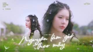 Linh Hương Luz - Nguyện Làm Gió Theo Mây ft. D Dan & Việt Quất | Official M/V