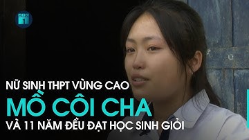 Trao cơ hội, nối ước mơ: Nữ sinh nhà nghèo mồ côi cha và 11 năm đều đạt học sinh giỏi | VTC1