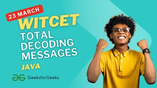 Total Decoding Messages || 23 March 2025 || Java || POTD GFG || Witcet