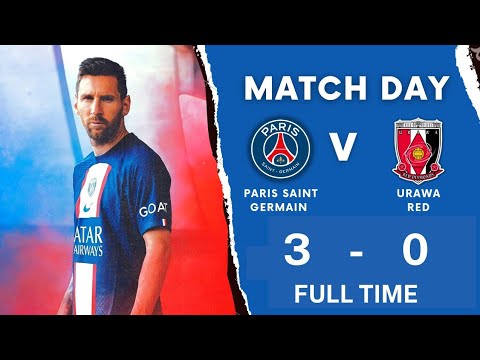 Full Time 3 0 Psg Vs Urawa Reds Pre Sesson 22 Japan Live Stream Mbappe Messi Sarabia Youtube