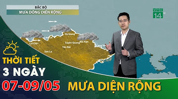 Thời tiết 3 ngày tới (07/05 đến 09/05):Bắc Bộ có mưa dông diện rộng | VTC14