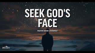 Seek God's Face | Sabbath Christian Church | David Liesenfelt | 2025-12-20