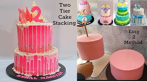 Two Tier Cake Stacking. Easy 2 methods for Cake Stacking. Whipped Cream Cake Stacking Video