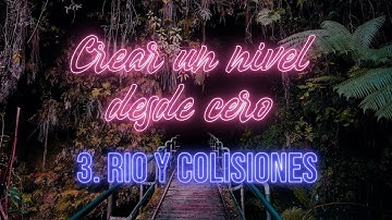 Crear niveles desde Cero en UE5 - Rio y Colisiones