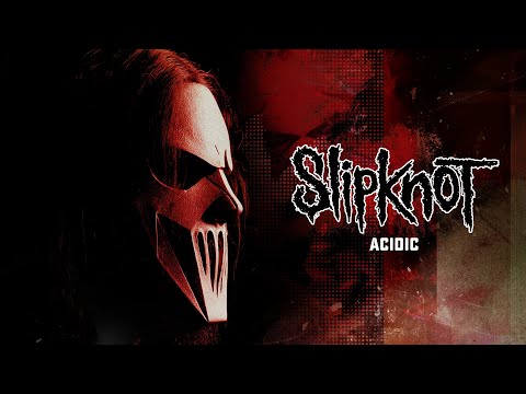 Slipknot - Acidic (Official Audio)