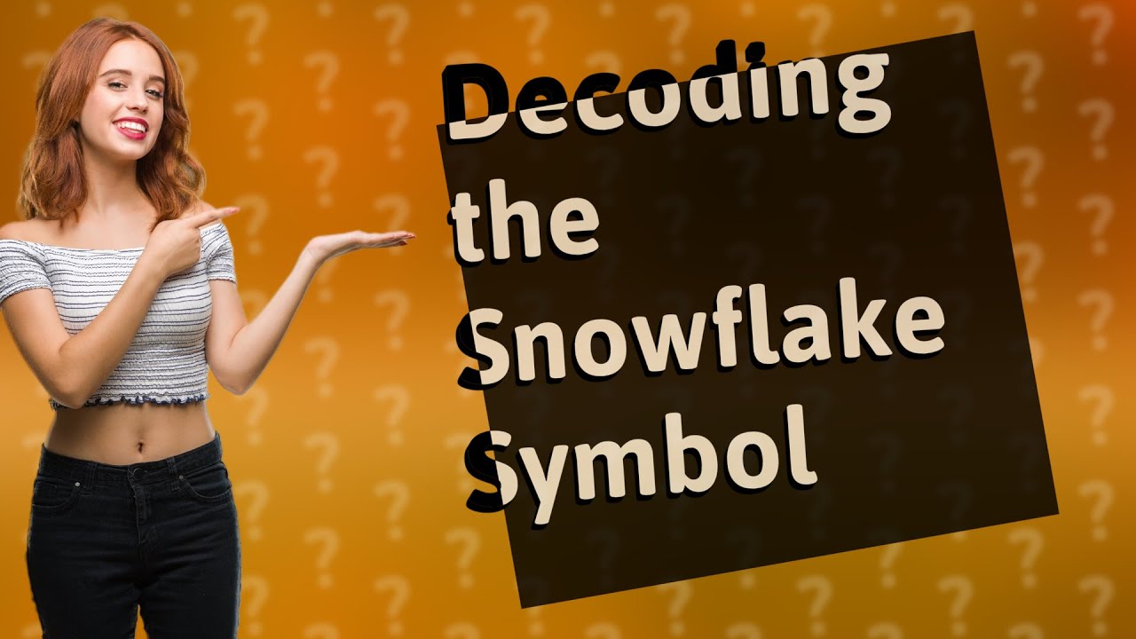 What Does The Snowflake Symbol Mean YouTube