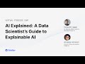 AI Explained: A Data Scientist’s Guide to Explainable AI