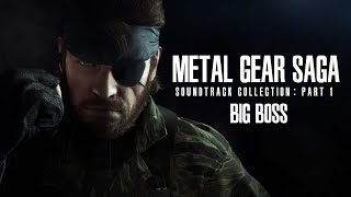 METAL GEAR SAGA (Soundtrack Collection: Part 1 - Big Boss)