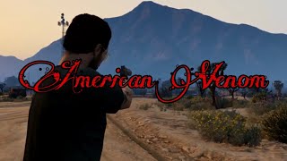 American Venom #1 | A GTA V Rockstar Editor Short