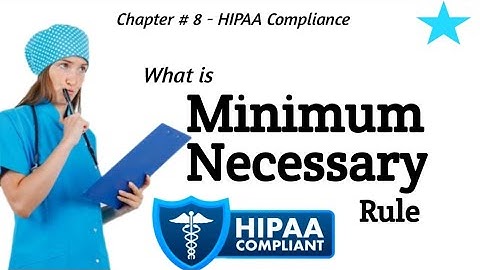 Chapter # 8 - What is Minimum Necessary Rule | HIPAA Compliance Five Components