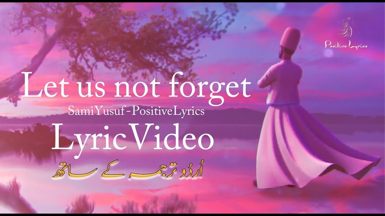 Sami Yusuf Let Us Not Forget  (Lyric Video)