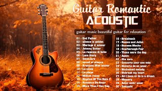 GUITAR INSTRUMENTAL MUSIC - Top 30 Guitar Romantic Guitar Music | Acoustic Guitar Music